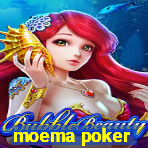 moema poker